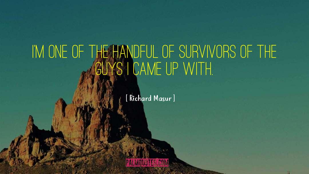 Survivors Of Abuse quotes by Richard Masur