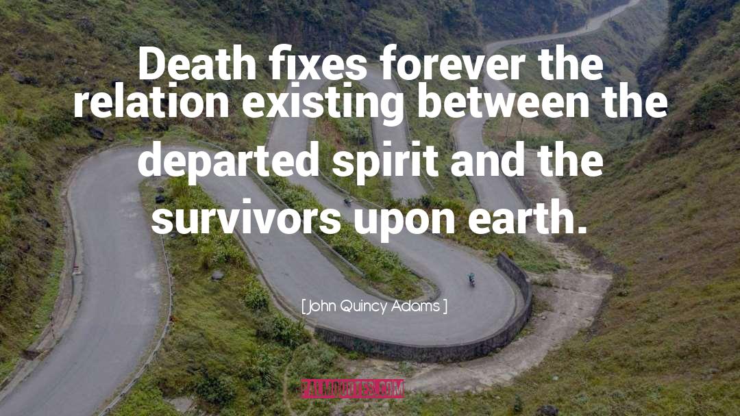Survivors quotes by John Quincy Adams