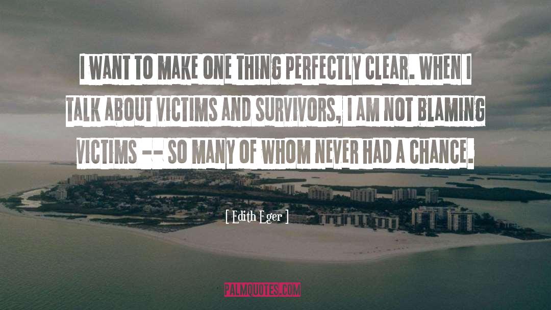 Survivors quotes by Edith Eger