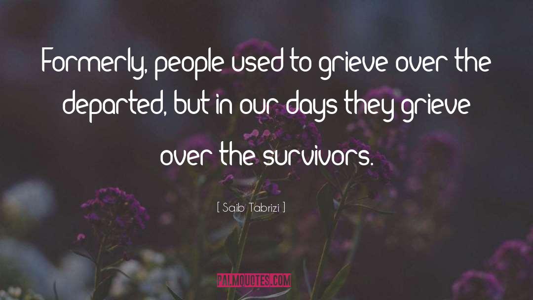 Survivors quotes by Saib Tabrizi