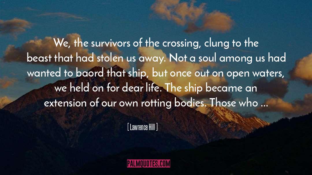 Survivors quotes by Lawrence Hill