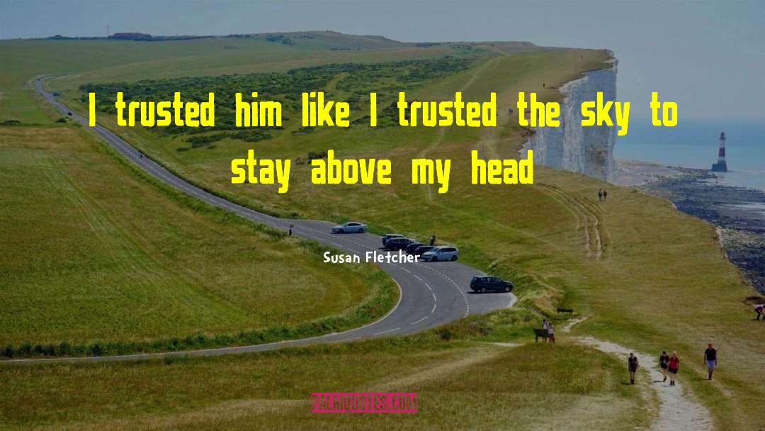 Susan Fletcher quotes by Susan Fletcher