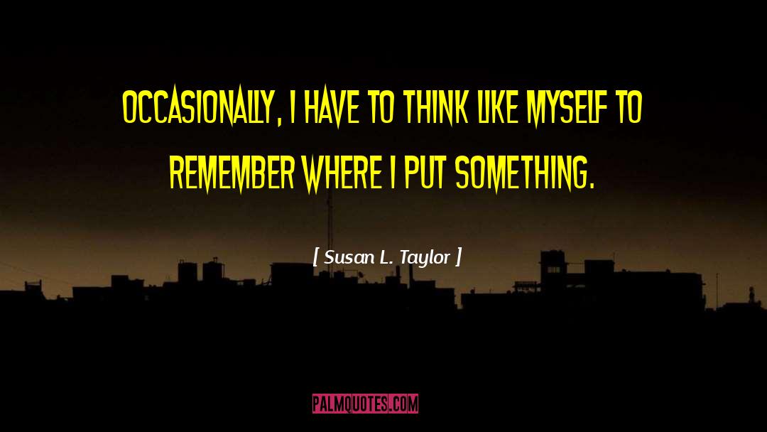 Susan Gleen quotes by Susan L. Taylor