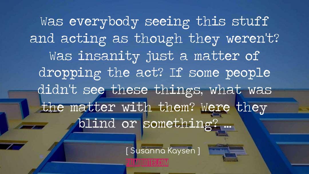 Susanna Kaysen quotes by Susanna Kaysen
