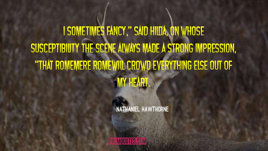 Susceptibility quotes by Nathaniel Hawthorne