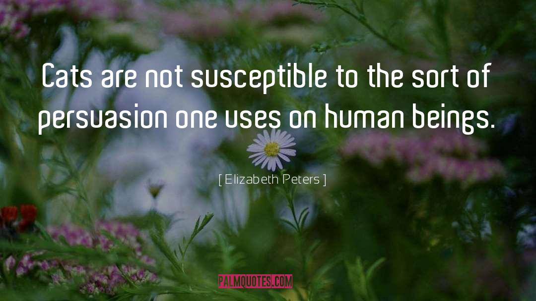 Susceptible quotes by Elizabeth Peters
