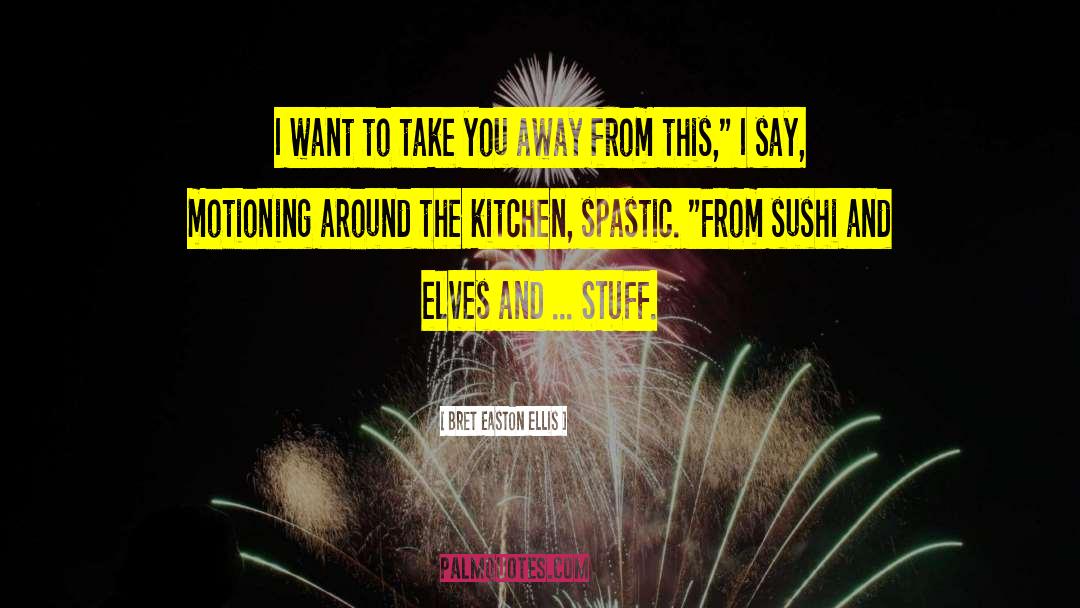 Sushi quotes by Bret Easton Ellis