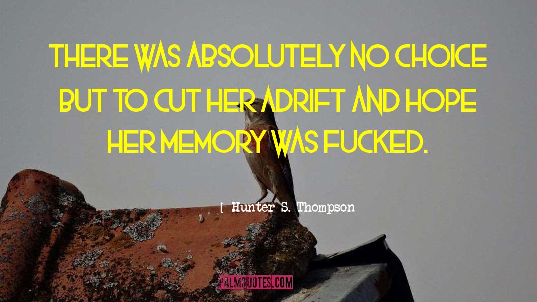 Susie S Choice quotes by Hunter S. Thompson