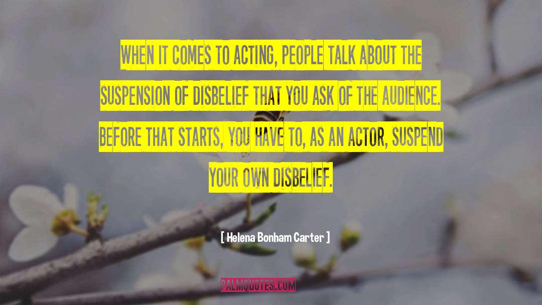 Suspension Of Disbelief quotes by Helena Bonham Carter