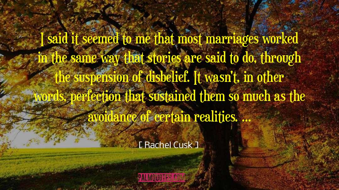 Suspension Of Disbelief quotes by Rachel Cusk