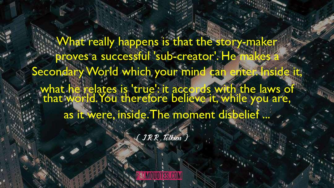 Suspension Of Disbelief quotes by J.R.R. Tolkien