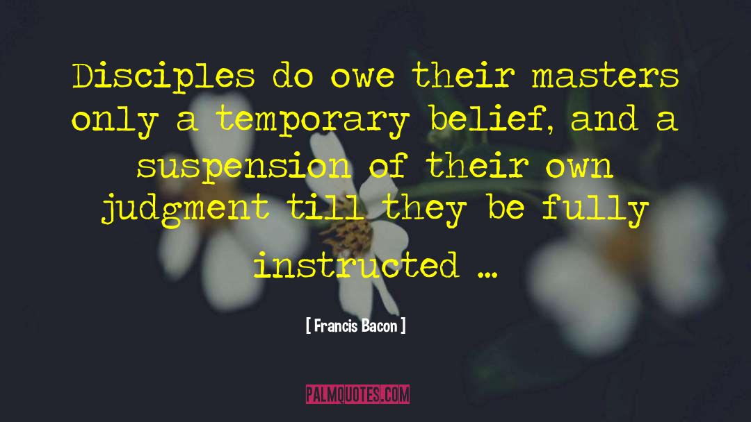 Suspension quotes by Francis Bacon