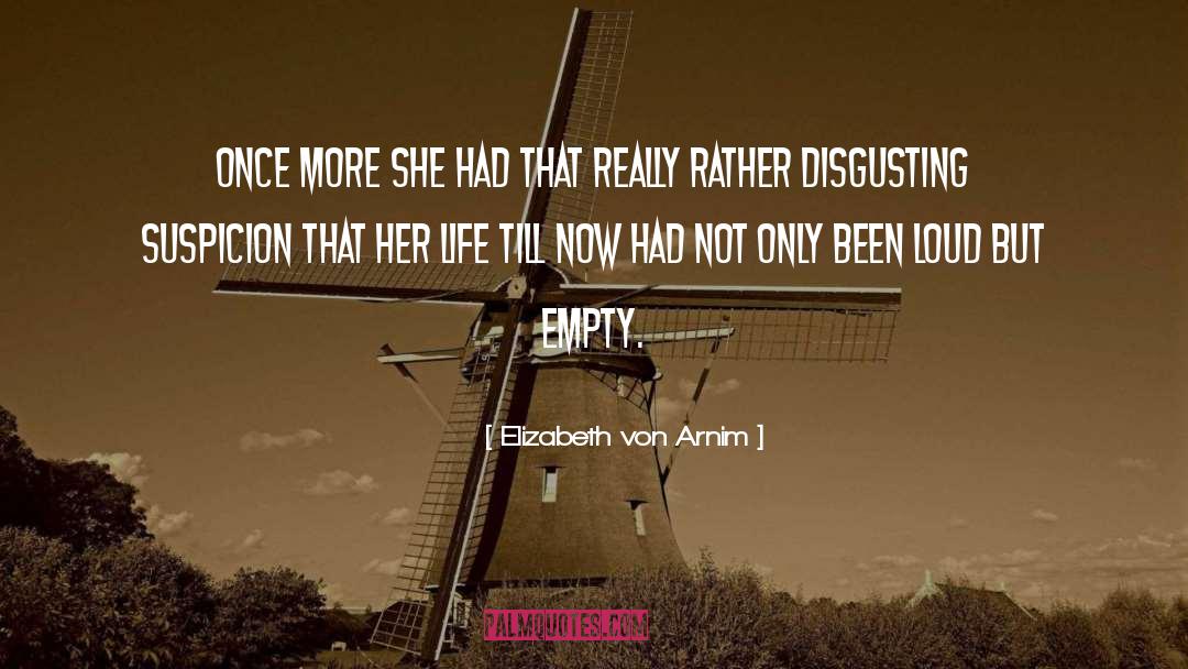 Suspicion quotes by Elizabeth Von Arnim