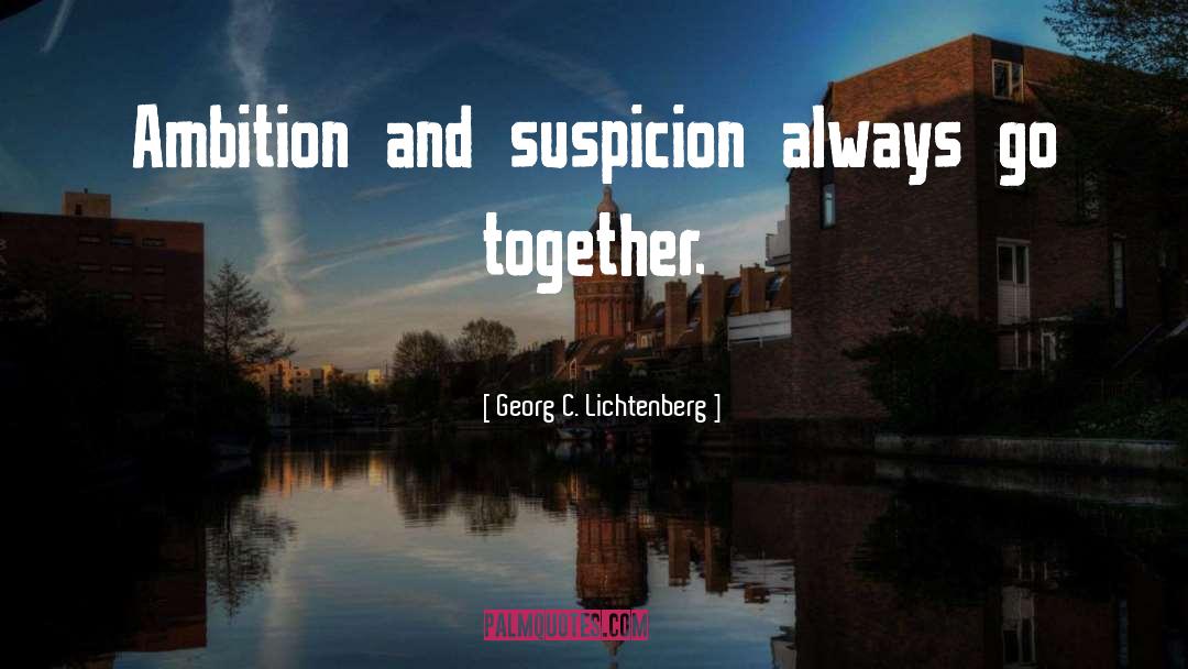 Suspicion quotes by Georg C. Lichtenberg