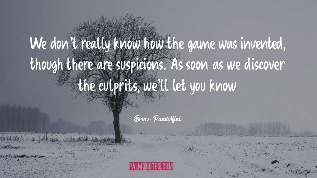 Suspicions quotes by Bruce Pandolfini