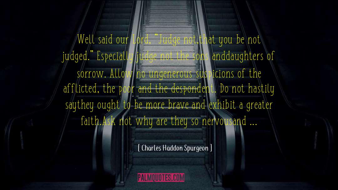 Suspicions quotes by Charles Haddon Spurgeon