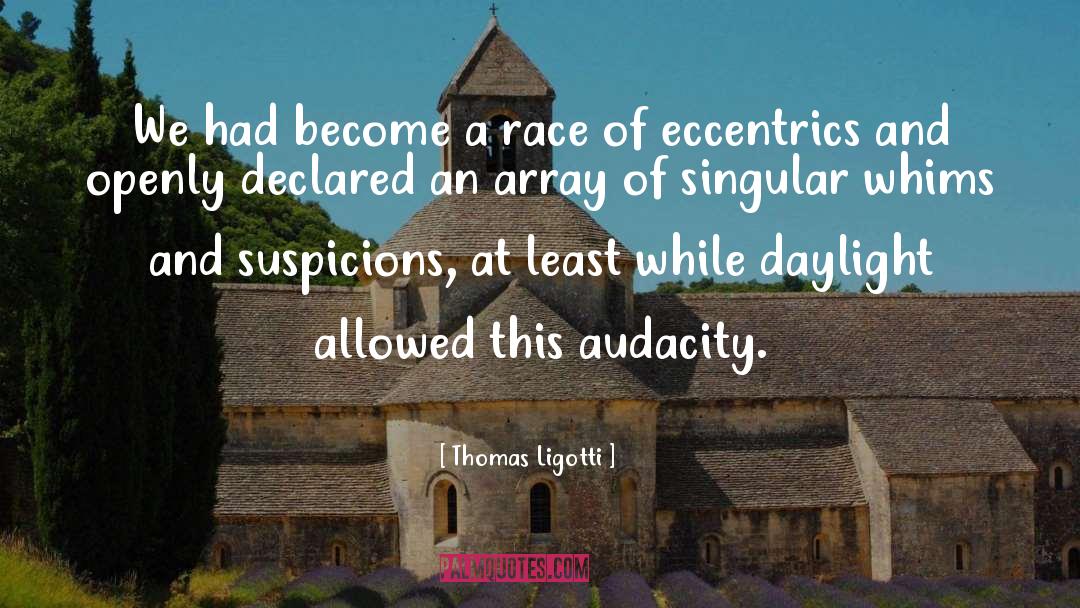 Suspicions quotes by Thomas Ligotti