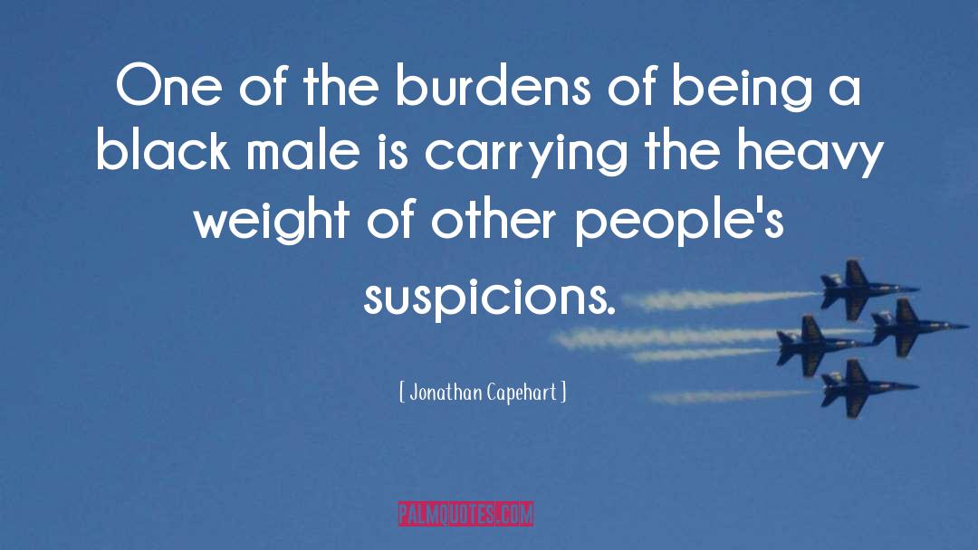 Suspicions quotes by Jonathan Capehart