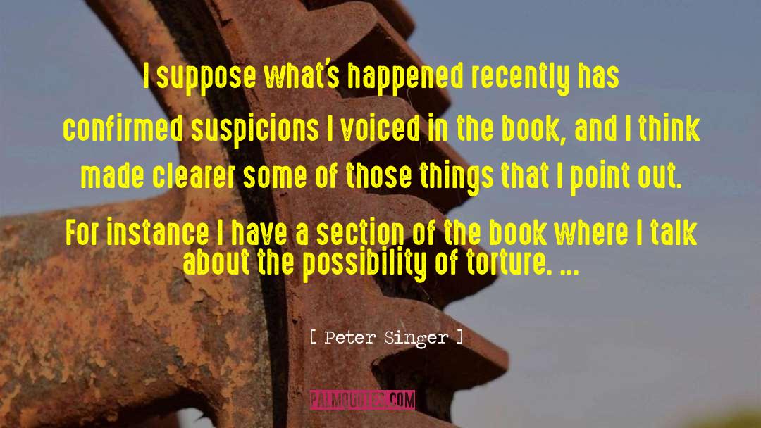 Suspicions quotes by Peter Singer