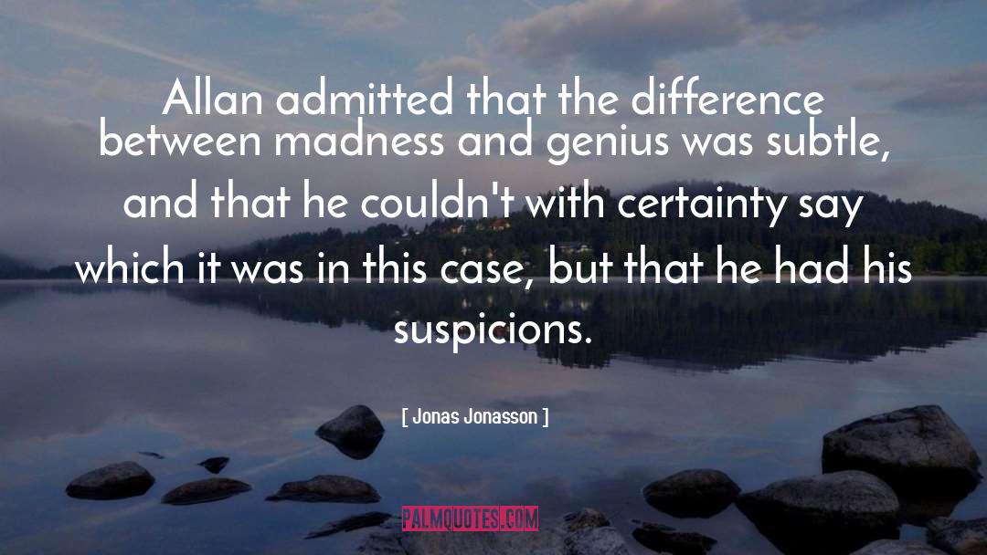 Suspicions quotes by Jonas Jonasson