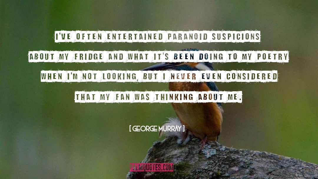 Suspicions quotes by George Murray