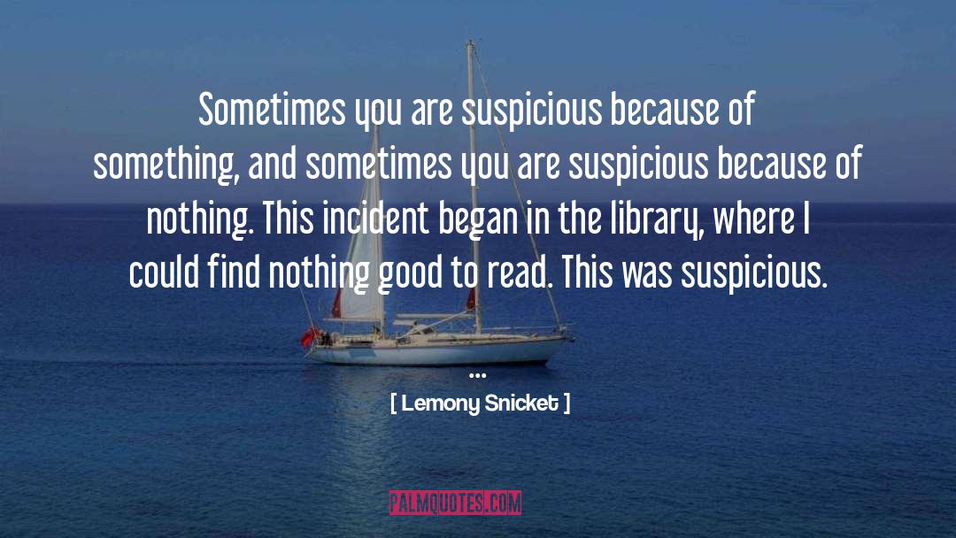 Suspicious quotes by Lemony Snicket