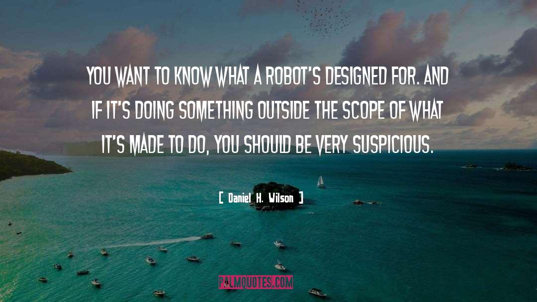 Suspicious quotes by Daniel H. Wilson