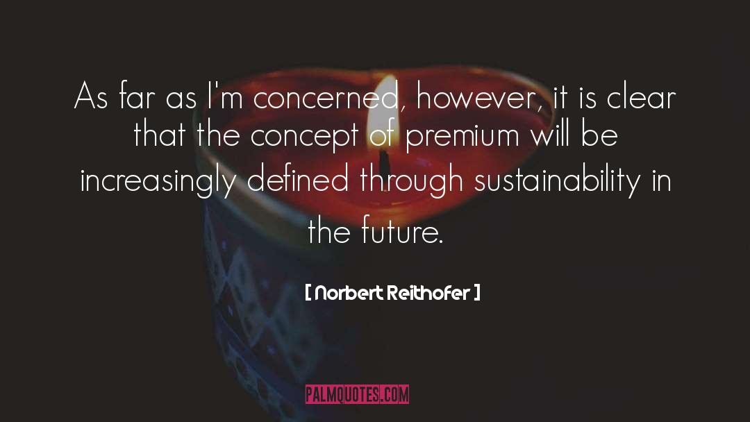 Sustainability quotes by Norbert Reithofer