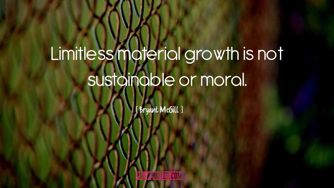 Sustainability quotes by Bryant McGill