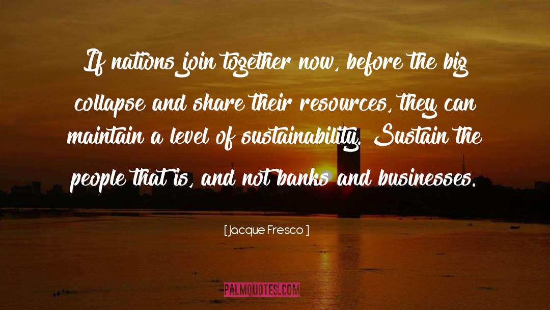 Sustainability quotes by Jacque Fresco