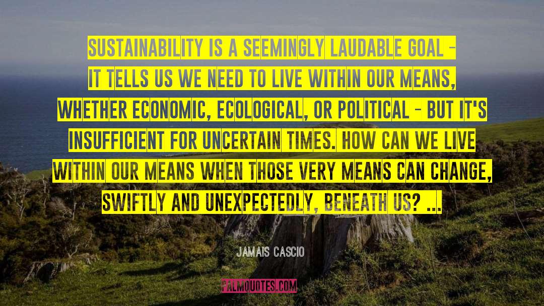 Sustainability quotes by Jamais Cascio