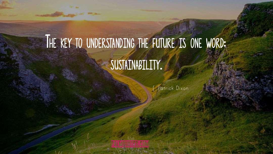 Sustainability quotes by Patrick Dixon