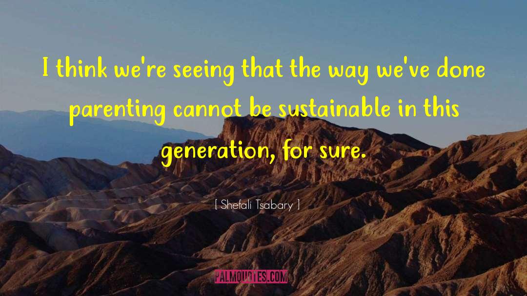 Sustainable Agriculture quotes by Shefali Tsabary