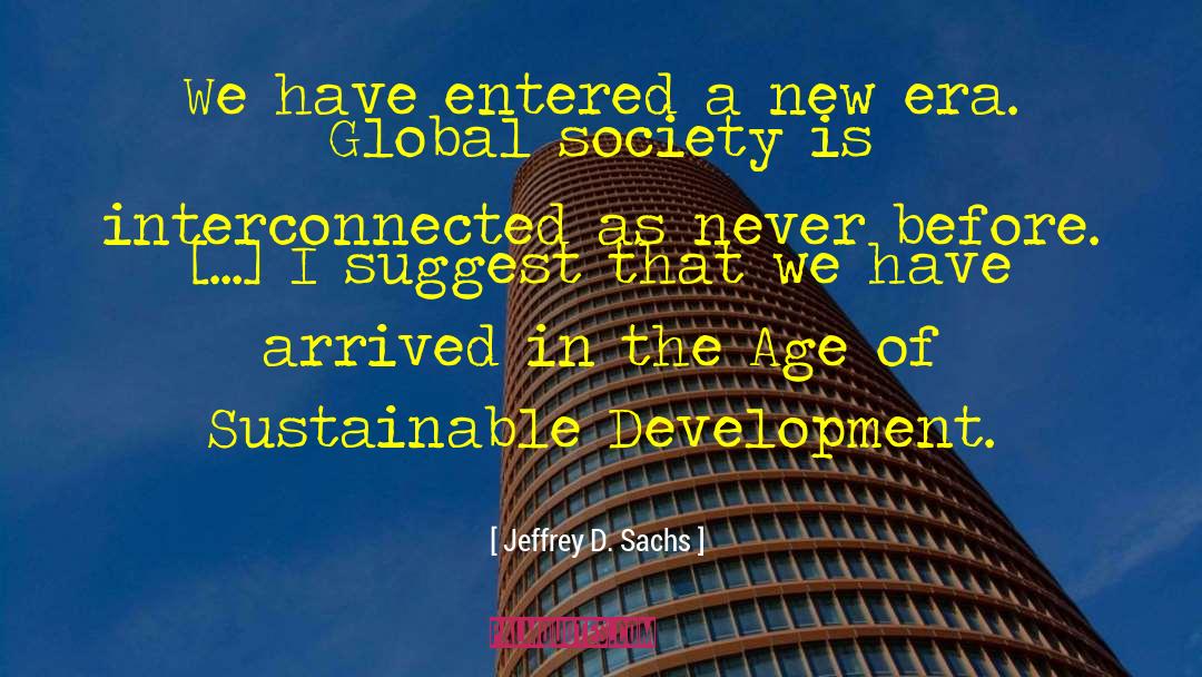 Sustainable Development quotes by Jeffrey D. Sachs