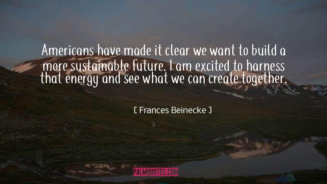 Sustainable Future quotes by Frances Beinecke