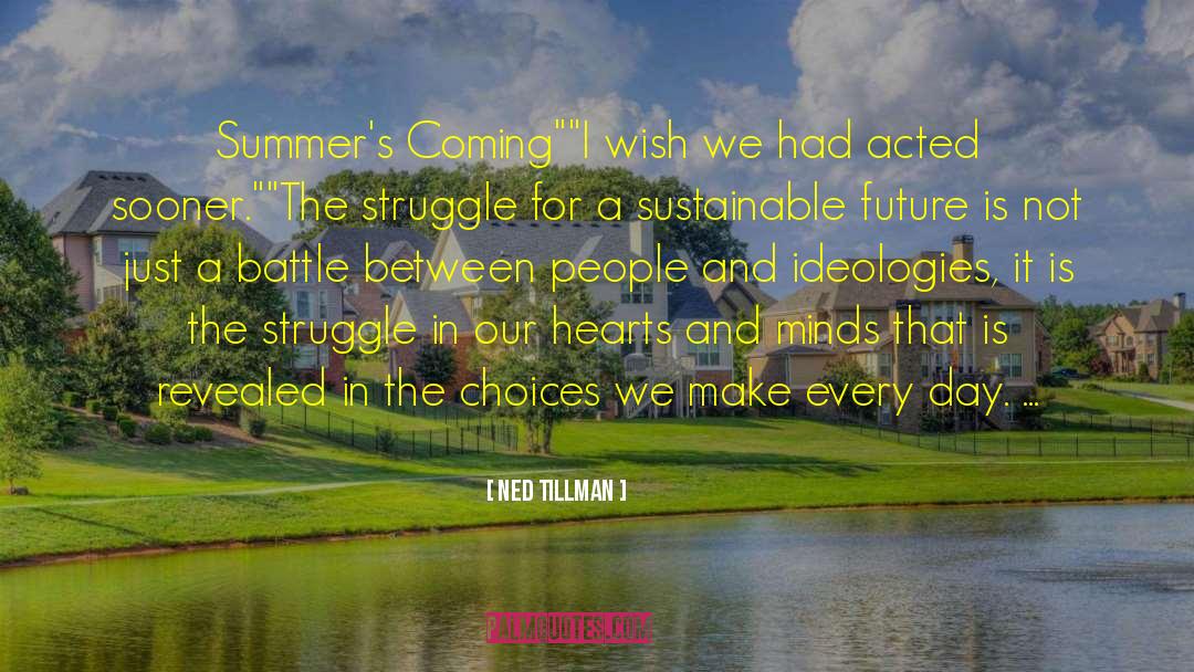 Sustainable Future quotes by Ned Tillman