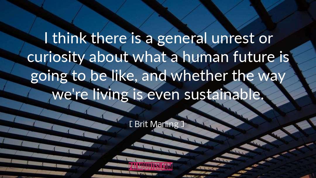 Sustainable Future quotes by Brit Marling