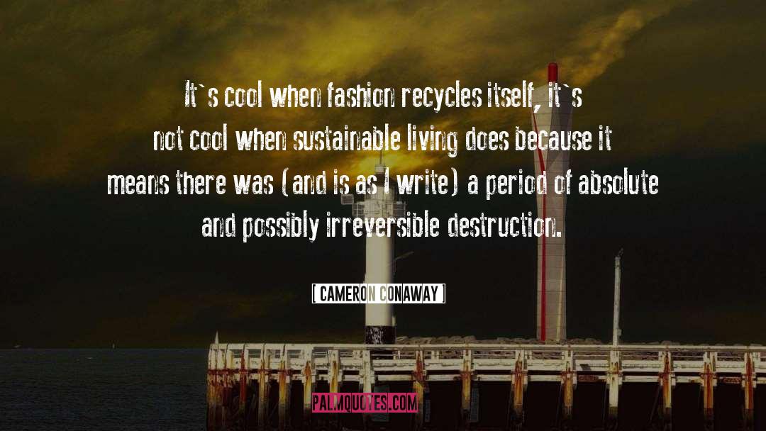 Sustainable Living quotes by Cameron Conaway