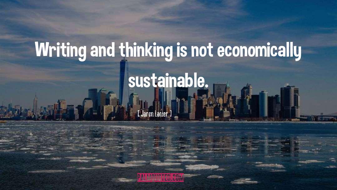 Sustainable quotes by Jaron Lanier