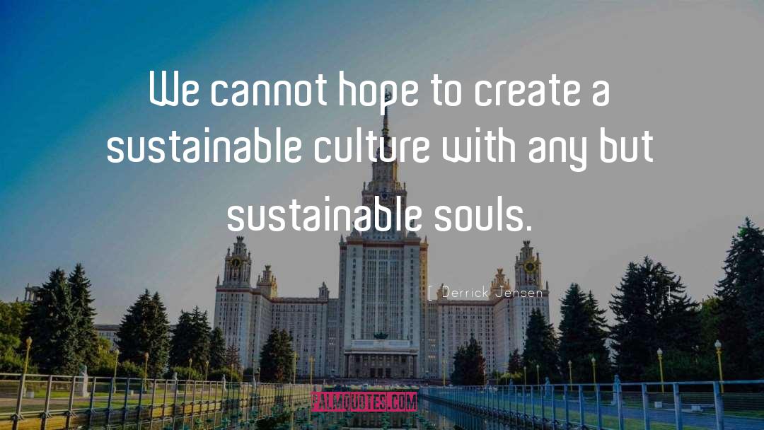 Sustainable Supply Chain quotes by Derrick Jensen