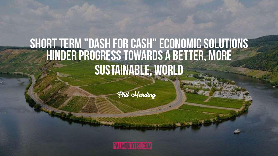 Sustainable Way quotes by Phil Harding