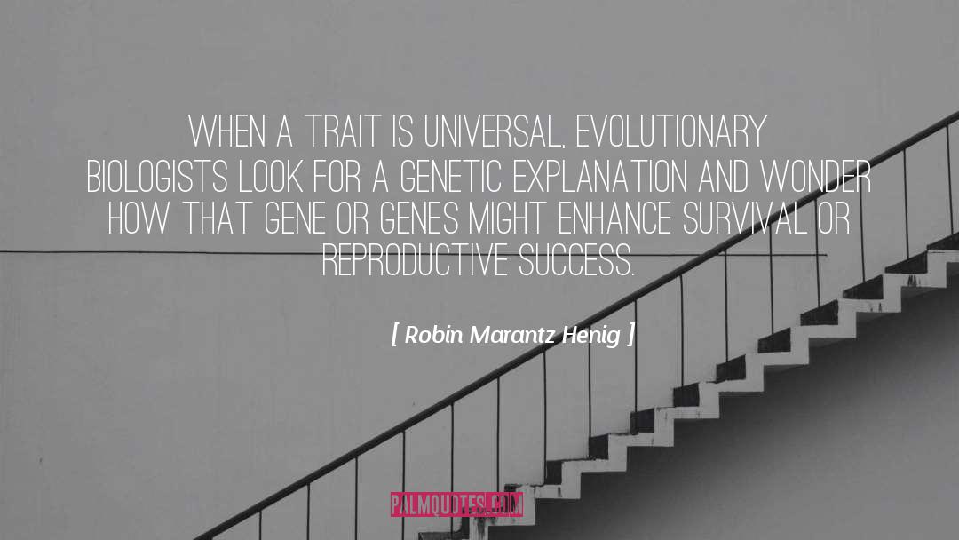 Sustained Success quotes by Robin Marantz Henig