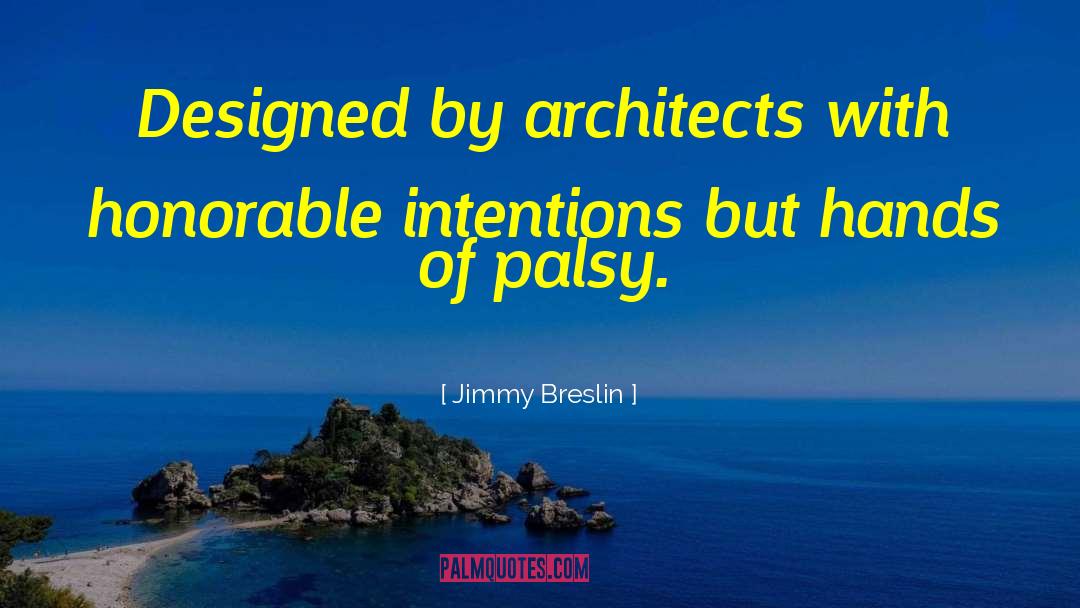 Sustaita Architects quotes by Jimmy Breslin