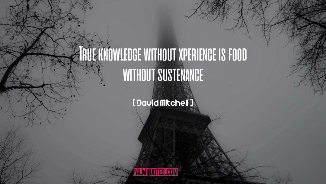 Sustenance quotes by David Mitchell