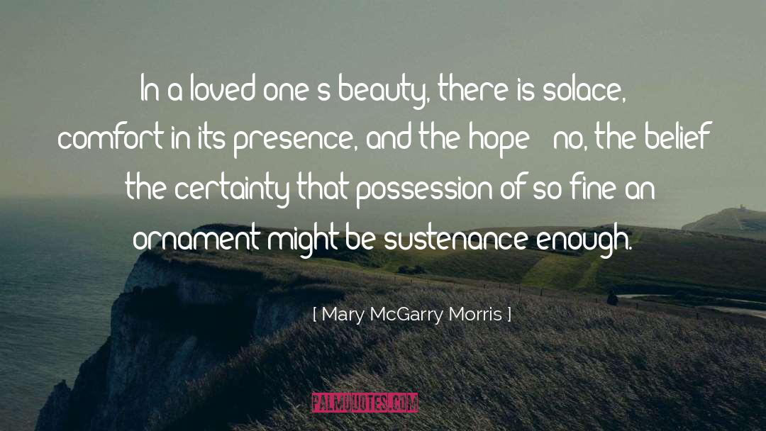 Sustenance quotes by Mary McGarry Morris