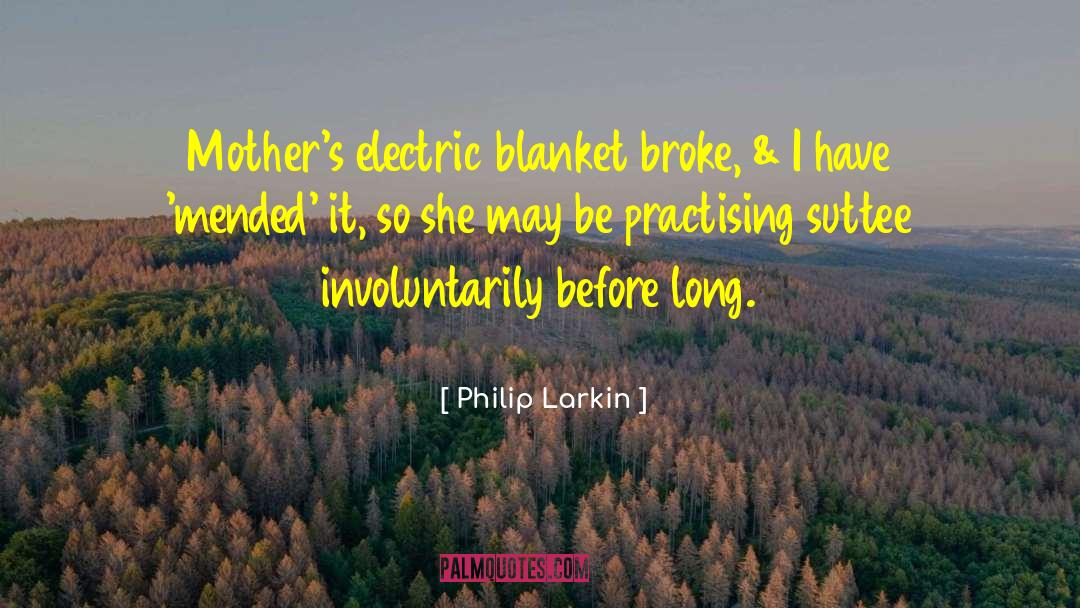 Suttee quotes by Philip Larkin