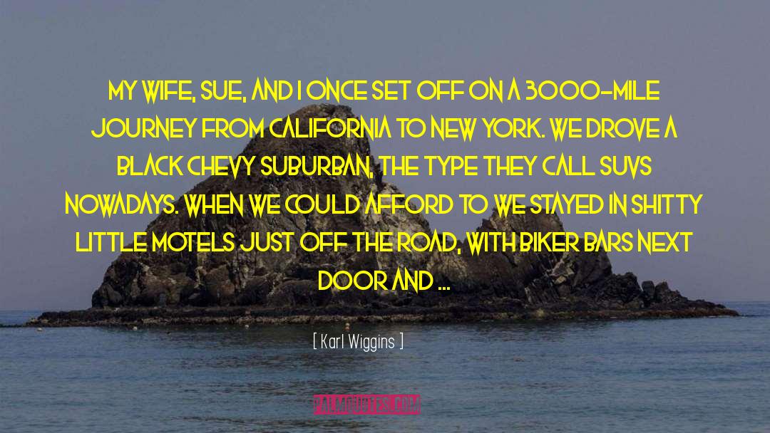 Suv quotes by Karl Wiggins