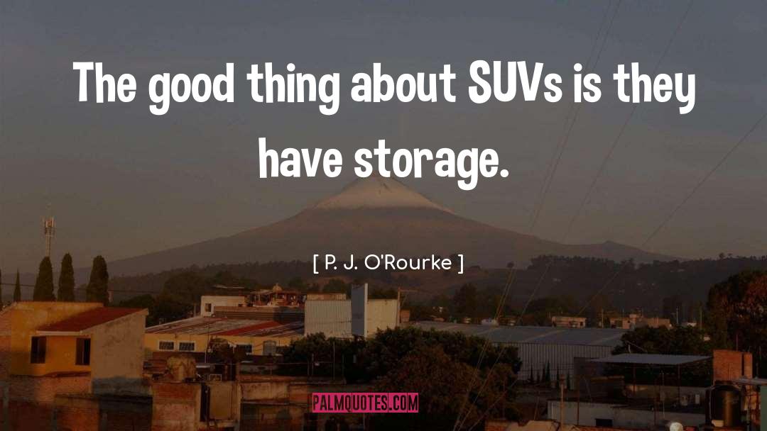 Suvs quotes by P. J. O'Rourke