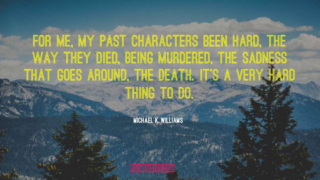 Suzman Michael quotes by Michael K. Williams