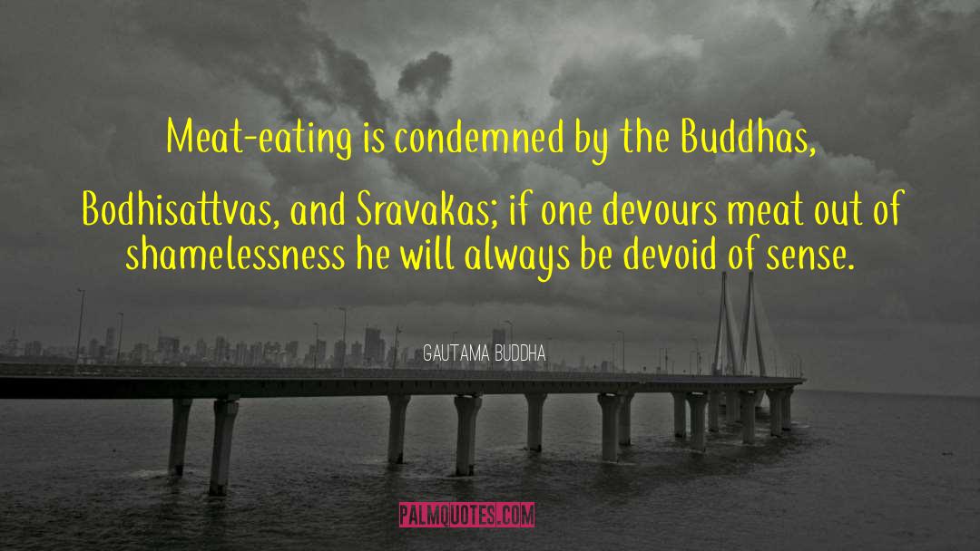 Swabs Meat quotes by Gautama Buddha
